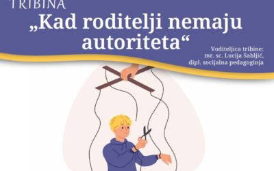 Tribina za roditelje: “Kad roditelji nemaju autoriteta”