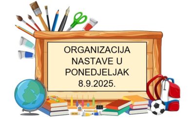 ORGANIZACIJA NASTAVE U PONEDJELJAK 8. 9. 2025.