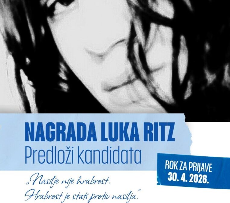 JAVNI POZIVNI NATJEČAJ ZA PODNOŠENJE PRIJEDLOGA ZA DODJELU NAGRADE LUKA RITZ – NASILJE NIJE HRABROST